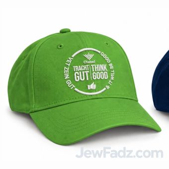 Green Baseball Cap embroidered with “Tracht Gut Vet Zein Gut – Think Good & It Will Be Good” inspirational message, 100% cotton adjustable Chabad hat